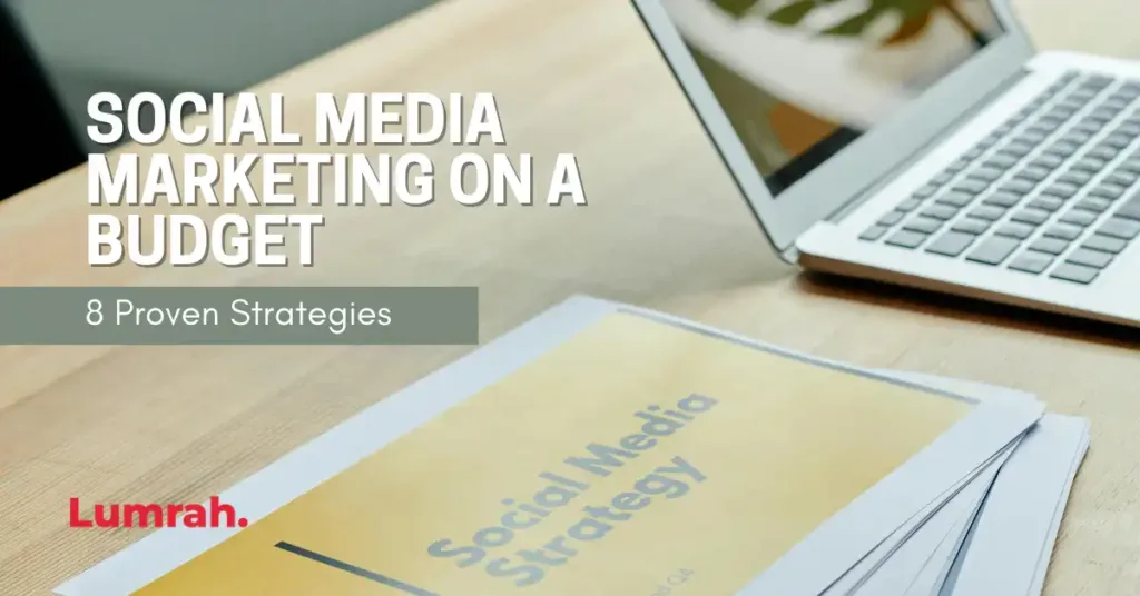 Social Media Marketing on a Budget - Lumrah Media